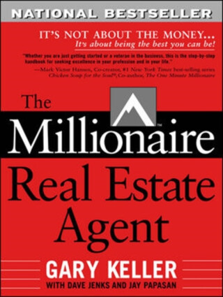 The Millionaire Real Estate Agent - Keller Gary,Papasan Jay,Dave Jenks