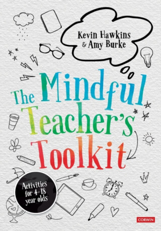 The Mindful Teacher's Toolkit - Kevin Hawkins,Amy Burke
