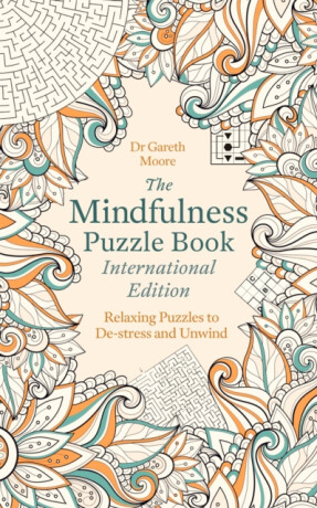 The Mindfulness Puzzle Book International Edition : Relaxing Puzzles to De-stress and Unwind - 