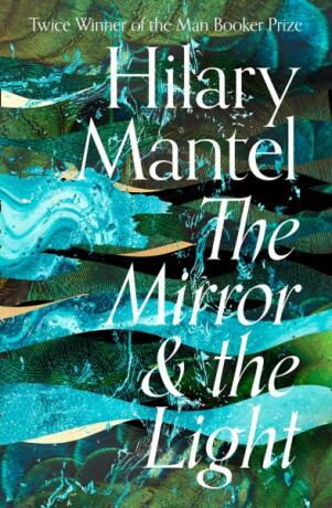 The Mirror and the Light - Hilary Mantelová
