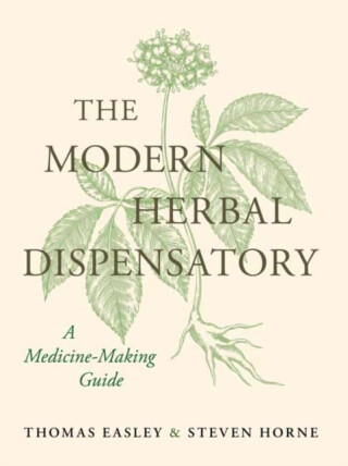 The Modern Herbal Dispensatory - Steven Horne,Thomas Easley