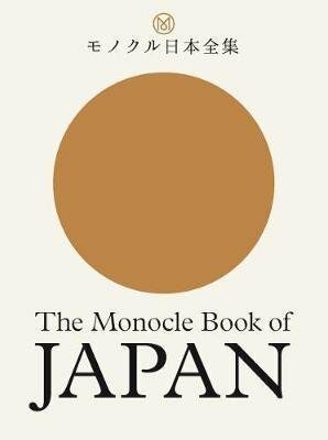 The Monocle Book of Japan - Tyler Brûlé,Andrew Tuck,Fiona Wilson,Joe Pickard