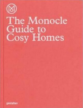 The Monocle Guide to Cosy Homes - Monocle Travel Guide