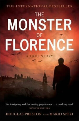 The Monster of Florence - Douglas Preston,Lincoln Child