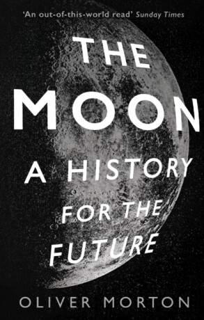 The Moon - Oliver Morton