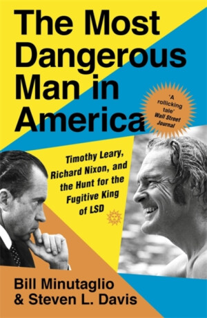 The Most Dangerous Man in America - Steven L. Davis,Bill Minutaglio