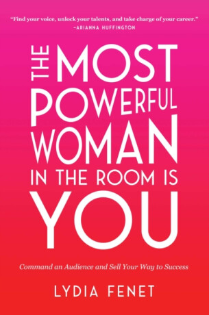 The Most Powerful Woman in the Room Is You - Lydia Fenet