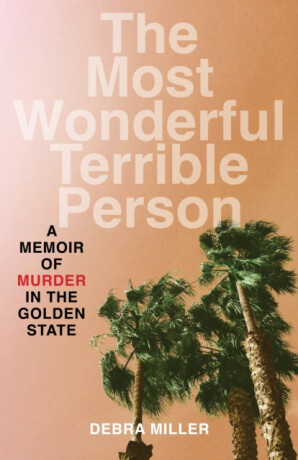 The Most Wonderful Terrible Person - Debra Miller