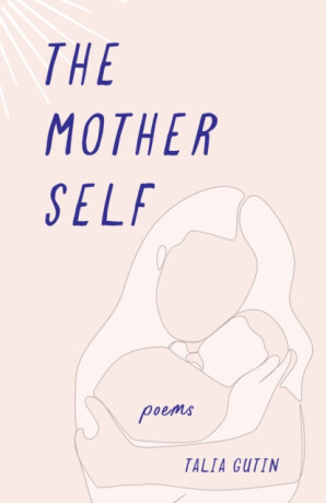 The Mother Self - Talia Gutin