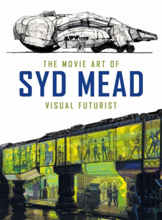 The Movie Art of Syd Mead: Visual Futurist - Craig Hodgetts,Syd Mead