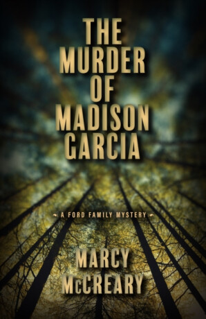 The Murder of Madison Garcia - Marcy McCreary