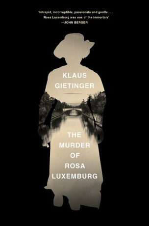 The Murder of Rosa Luxemburg - Klaus Gietinger