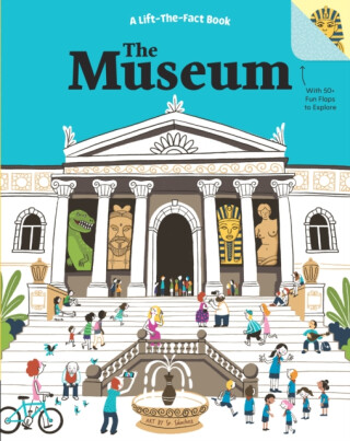 The Museum: A Lift The Fact Book - Tanya Kyle