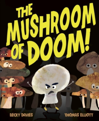 The Mushroom of Doom! - Becky Davies