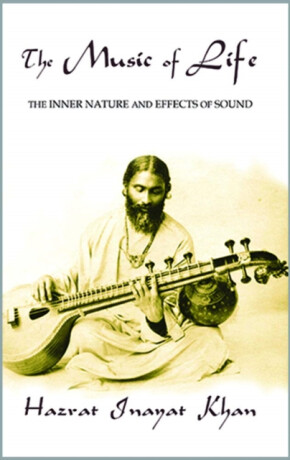 Music of Life (Omega Uniform Edition of the Teachings of Hazrat Inayat Khan) - Hazrat Inayat Khan