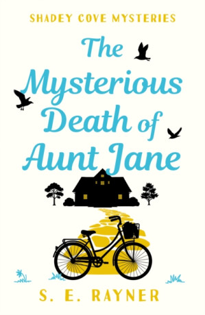The Mysterious Death of Aunt Jane - S. E. Rayner