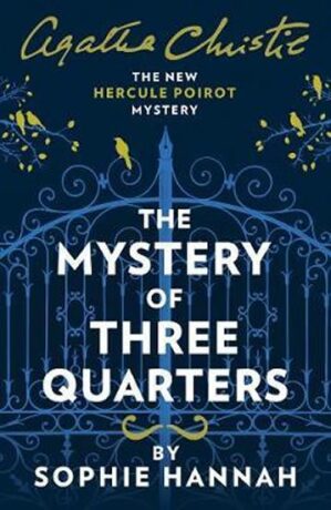 The Mystery of Three Quarters: The New Hercule Poirot Mystery - Sophie Hannahová