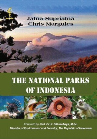 The National Parks of Indonesia - Chris Margules,Jatna Supriatna