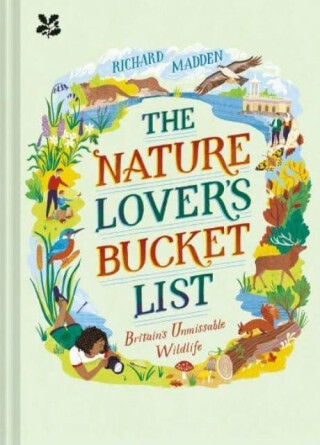 The Nature Lover's Bucket List - Madden Richard,National Trust Books