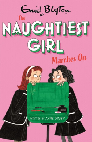 The Naughtiest Girl: Naughtiest Girl Marches On - Anne Digby