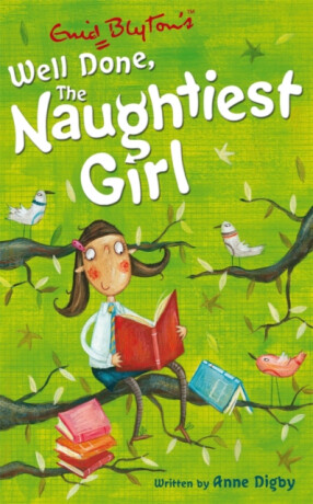 The Naughtiest Girl: Well Done, The Naughtiest Girl - Anne Digby