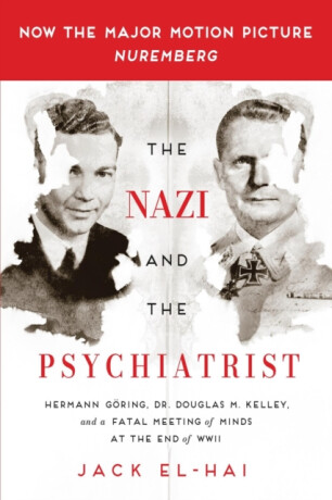 The Nazi and the Psychiatrist - Jack El-Hai