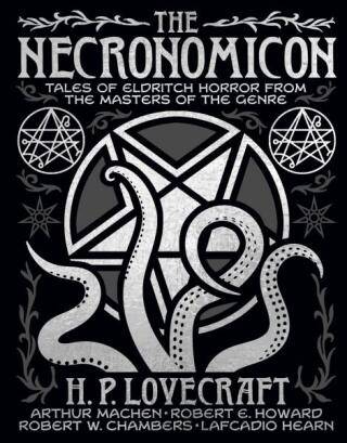 The Necronomicon - Robert E. Howard,Hearn Lafcadio,Robert W. Chambers,Arthur Machen,Howard P. Lovecraft