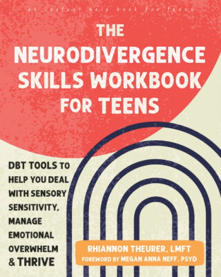 The Neurodivergence Skills Workbook for Teens - Megan A. Neff,Rhiannon Theurer