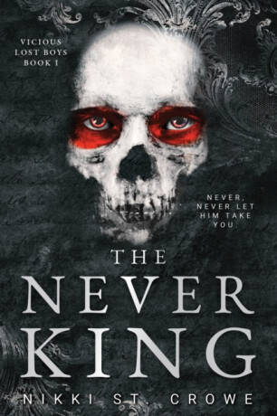 The Never King (Vicious Lost Boys 1) - Nikki St. Crowe