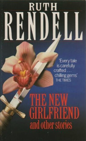 The New Girlfriend And Other Stories - Ruth Rendellová