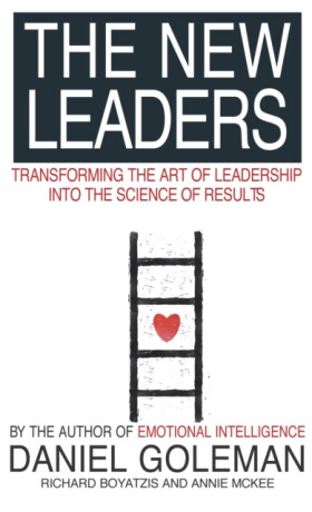 The New Leaders - Daniel Goleman,Annie McKee,Richard E. Boyatzis