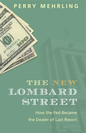 The New Lombard Street - Perry Mehrling