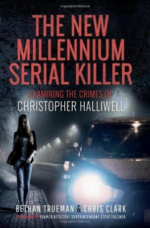The New Millennium Serial Killer - Chris Clark,Bethan Trueman