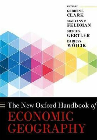 The New Oxford Handbook of Economic Geography - kolektiv autorů