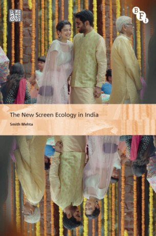 The New Screen Ecology in India - Smith  Mehta