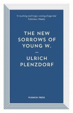 The New Sorrows of Young W. - Ulrich Plenzdorf