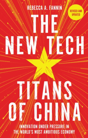 The New Tech Titans of China - Rebecca Fannin