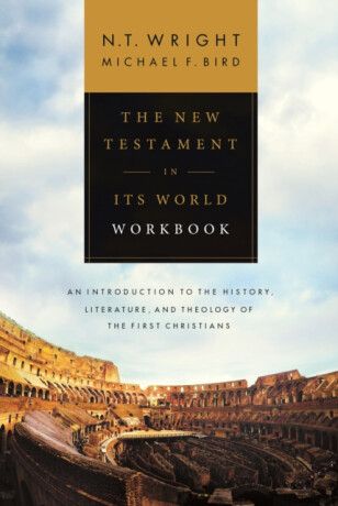 The New Testament in its World Workbook - NT Wright,Michael F. Bird