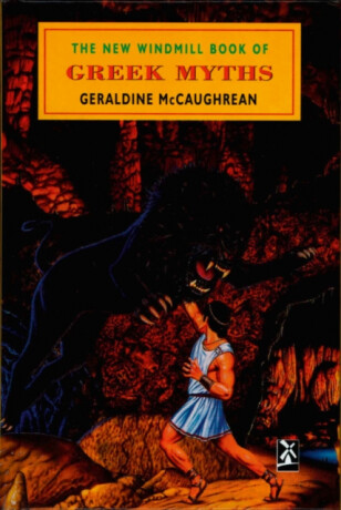 The New Windmill Book Of Greek Myths - Geraldine McCaughrean