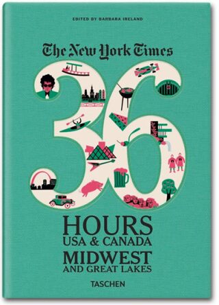 The New York Times: 36 Hours USA & Canada: Midwest & Great Lakes - Barbara Ireland