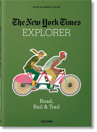 The New York Times Explorer: Road, Rail & Trail - Barbara Ireland