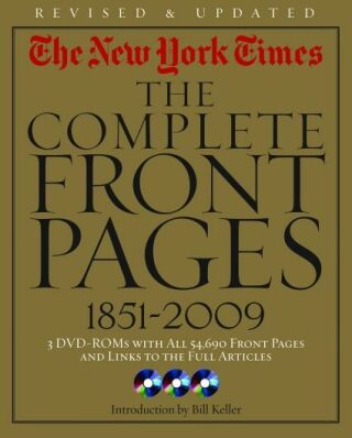 The New York Times: The Complete Front Pages 1851-2009 - Bill Keller