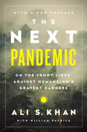The Next Pandemic - Dr Ali S. Khan,William Patrick
