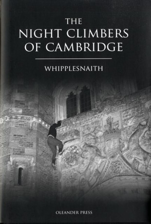 The Night Climbers of Cambridge - Whipplesnaith