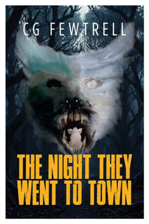 The Night They went to Town - C G Fewtrell