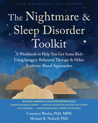 The Nightmare and Sleep Disorder Toolkit - Courtney Worley,Michael R. Nadorff