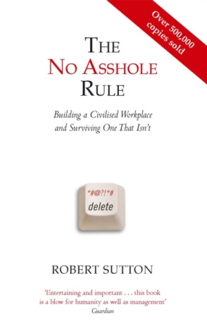 The No Asshole Rule - Sutton Robert