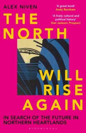 The North Will Rise Again - Alex Niven