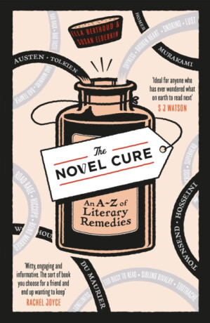 The Novel Cure - Ella Berthoud,Susan Elderkin