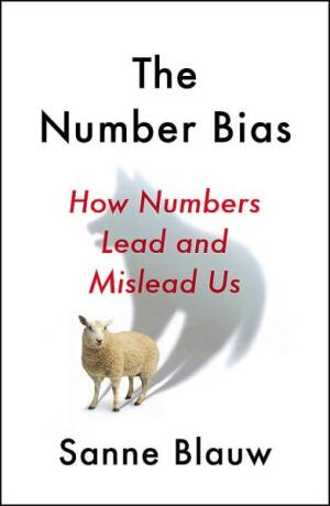 The Number Bias: How Numbers Lead and Mislead Us - Blauw